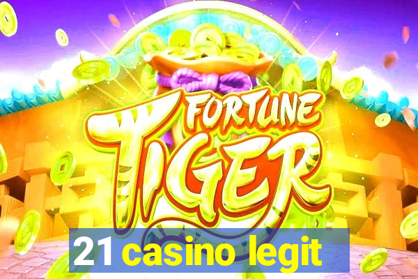 21 casino legit