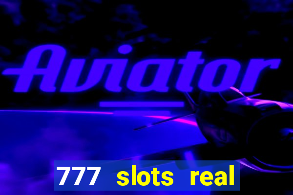 777 slots real money apk