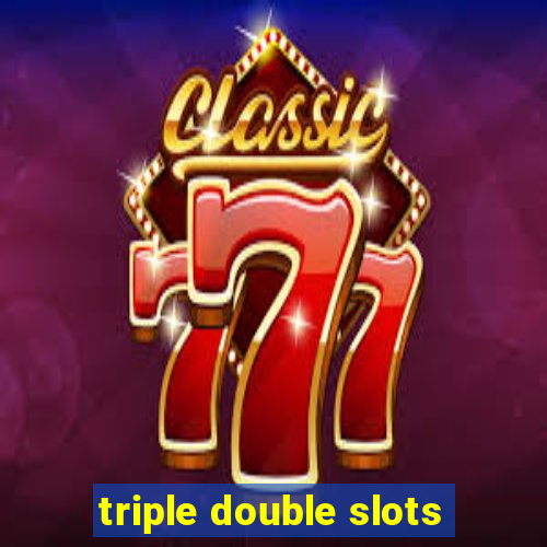 triple double slots