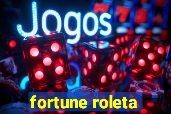 fortune roleta