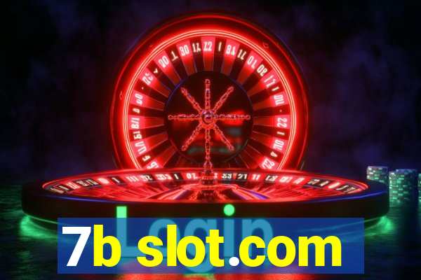 7b slot.com