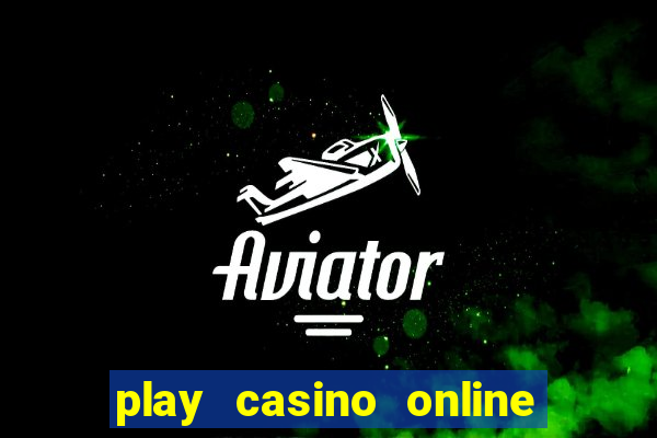 play casino online real money