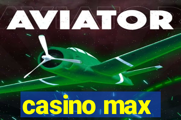 casino max