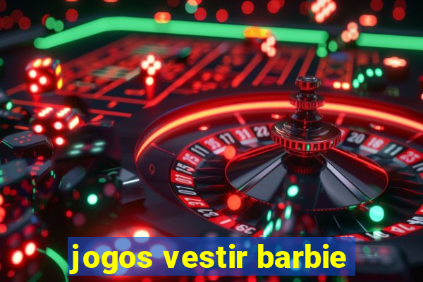 jogos vestir barbie