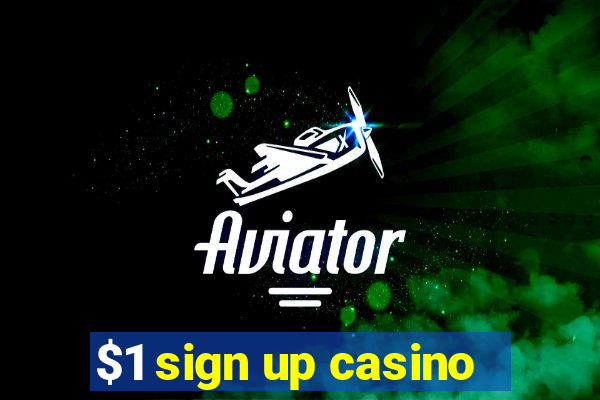 $1 sign up casino