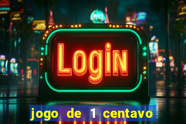 jogo de 1 centavo estrela bet