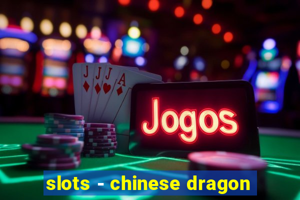 slots - chinese dragon