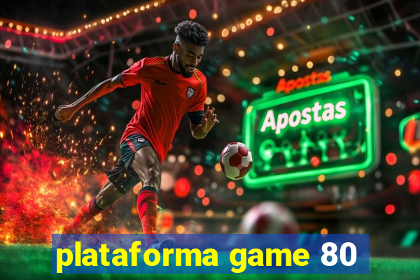 plataforma game 80