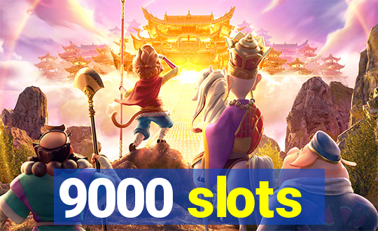 9000 slots