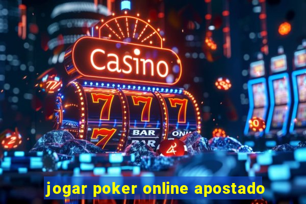 jogar poker online apostado