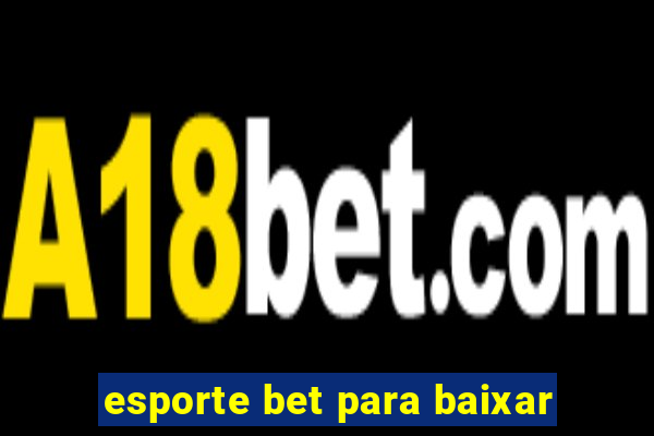 esporte bet para baixar