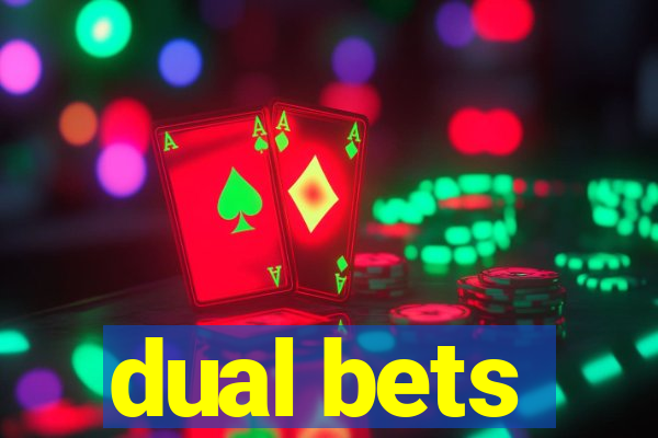 dual bets