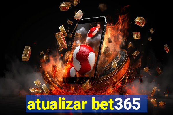 atualizar bet365