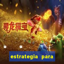 estrategia para jogar na blaze