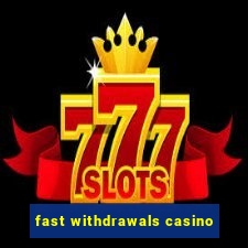 fast withdrawals casino