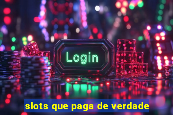 slots que paga de verdade