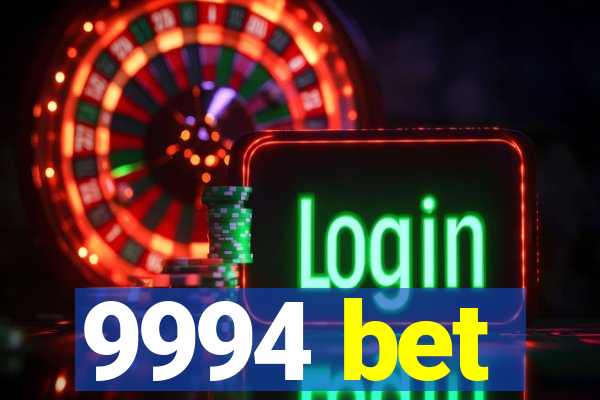 9994 bet