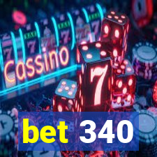 bet 340