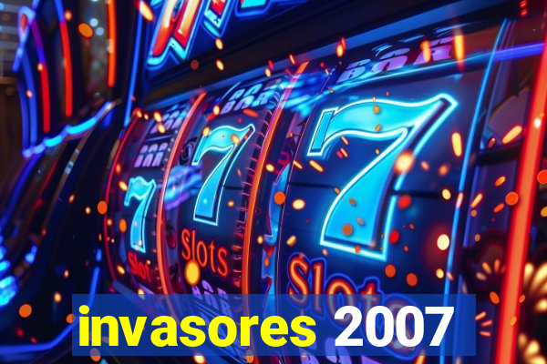 invasores 2007