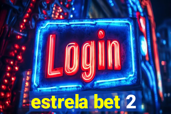 estrela bet 2