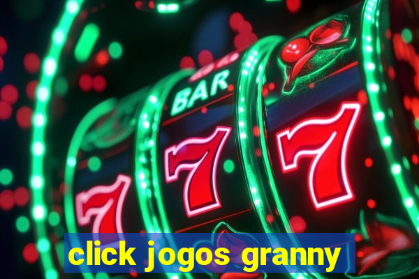 click jogos granny