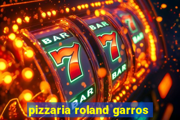 pizzaria roland garros