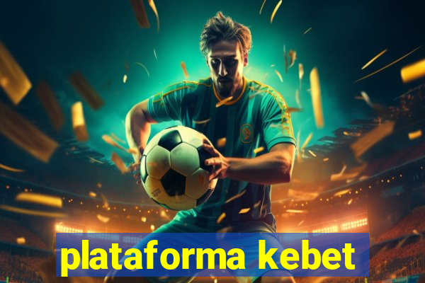 plataforma kebet