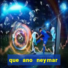 que ano neymar saiu do santos