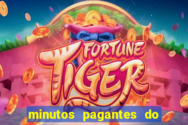 minutos pagantes do fortune tiger hoje