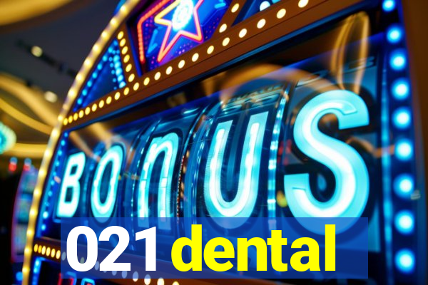 021 dental