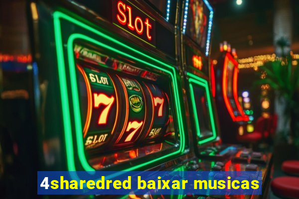 4sharedred baixar musicas