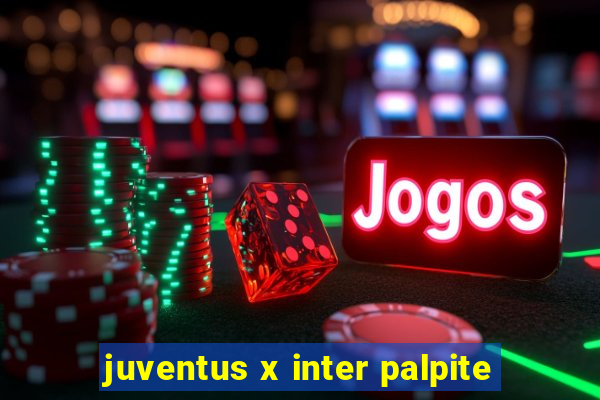 juventus x inter palpite