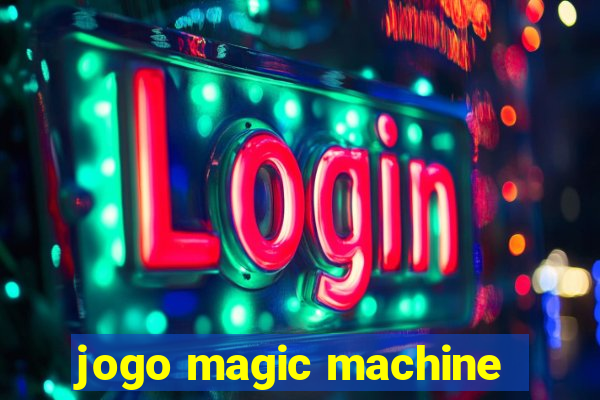 jogo magic machine