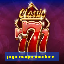 jogo magic machine