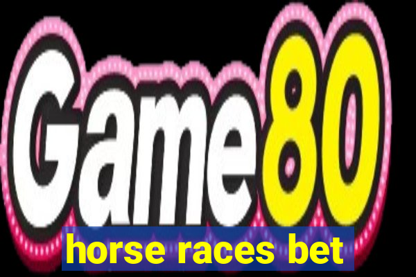 horse races bet