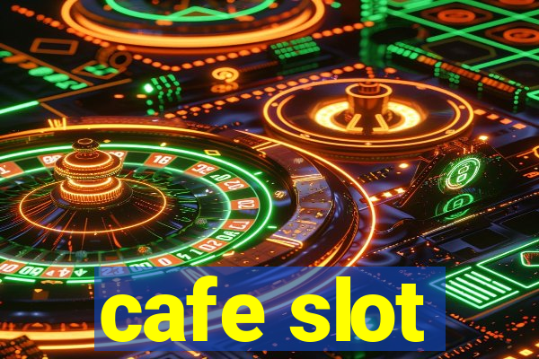 cafe slot