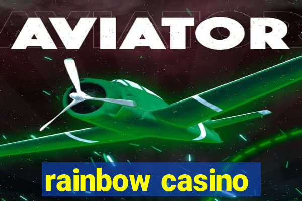 rainbow casino