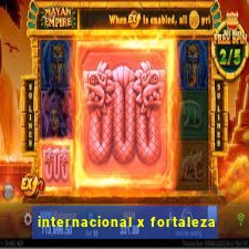 internacional x fortaleza