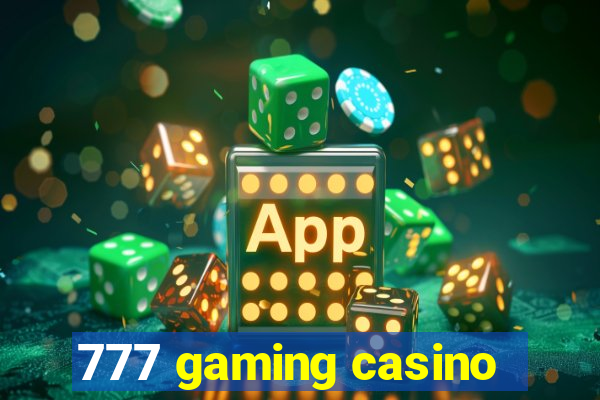 777 gaming casino