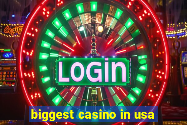 biggest casino in usa