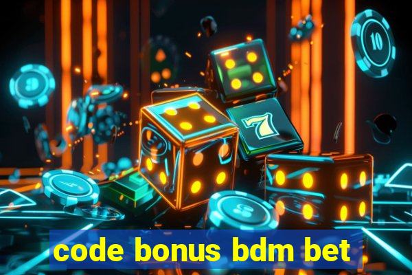 code bonus bdm bet