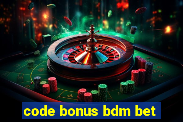 code bonus bdm bet