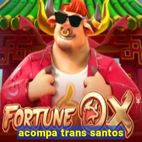 acompa trans santos