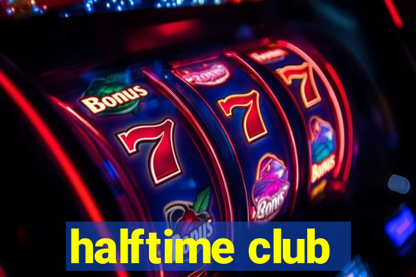 halftime club