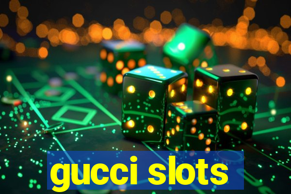 gucci slots