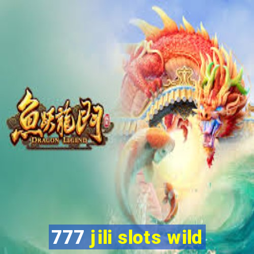 777 jili slots wild