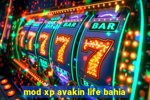 mod xp avakin life bahia