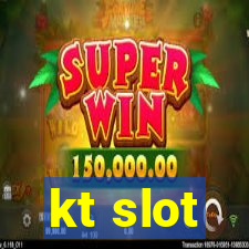 kt slot