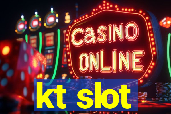 kt slot