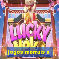 jogos morrais x